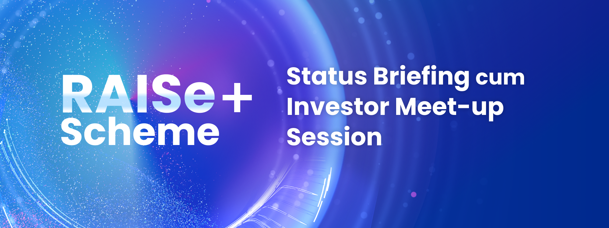 RAISe+ Scheme: Status Briefing cum Investor Meet-up Session (8 Nov)